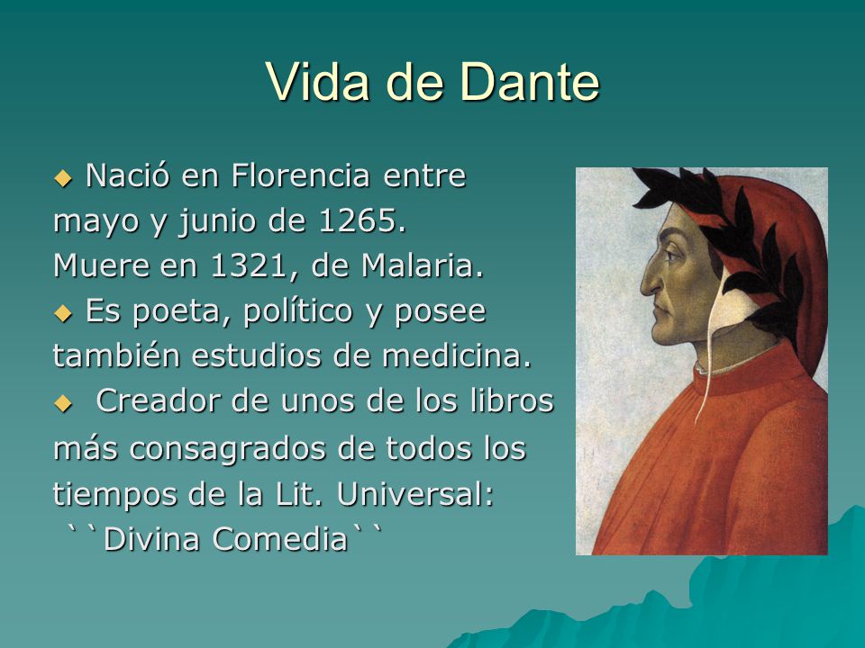 Vida de Dante Nació en Florencia entre mayo y junio de 1265.