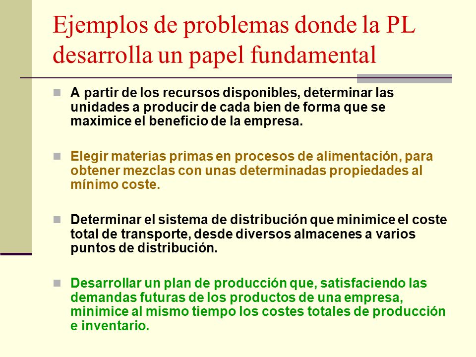 Ejemplos de problemas donde la PL desarrolla un papel fundamental