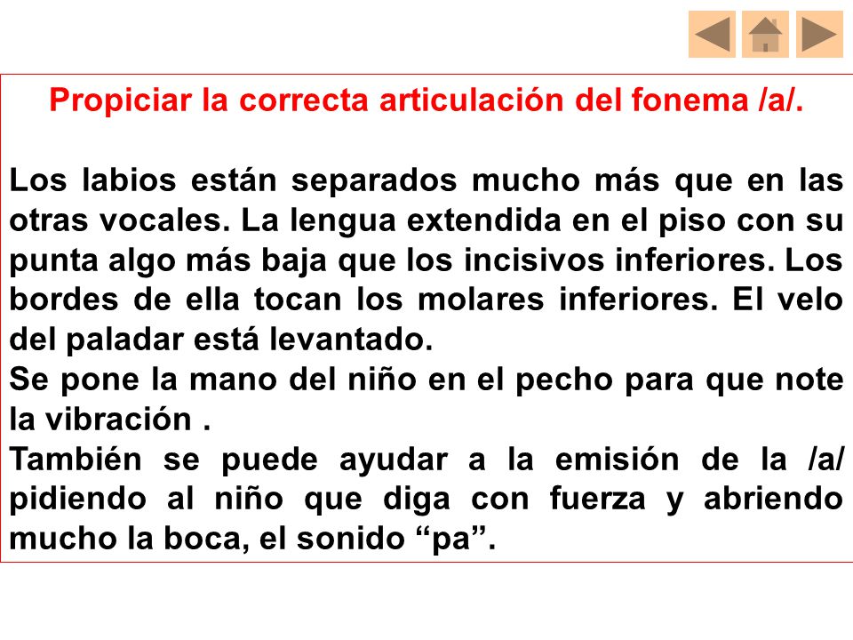 Propiciar la correcta articulación del fonema /a/.