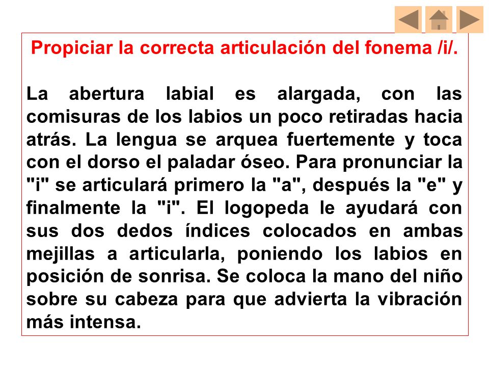 Propiciar la correcta articulación del fonema /i/.