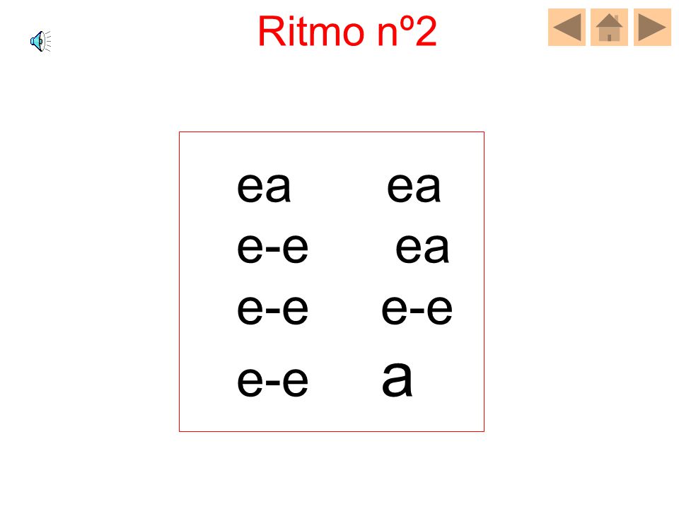 Ritmo nº2 ea ea e-e ea e-e e-e e-e a