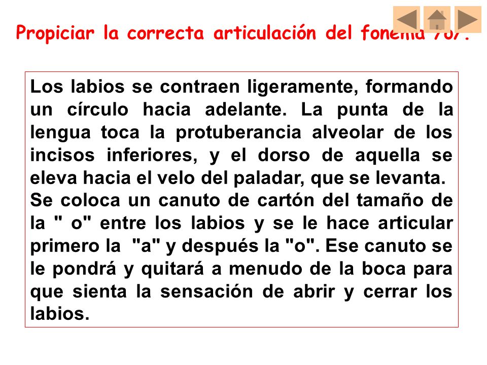 Propiciar la correcta articulación del fonema /o/.