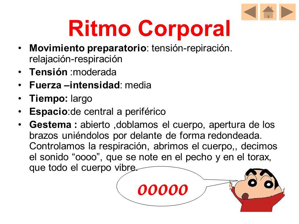 Ritmo Corporal Movimiento preparatorio: tensión-repiración. relajación-respiración. Tensión :moderada.