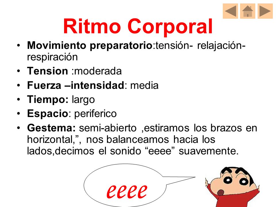 Ritmo Corporal Movimiento preparatorio:tensión- relajación-respiración. Tension :moderada. Fuerza –intensidad: media.