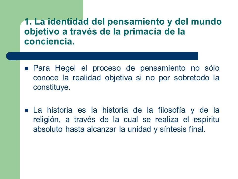 1. La identidad del pensamiento y del mundo objetivo a través de la primacía de la conciencia.