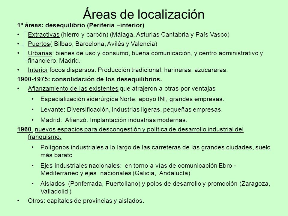 Áreas de localización . 1º áreas: desequilibrio (Periferia –interior)