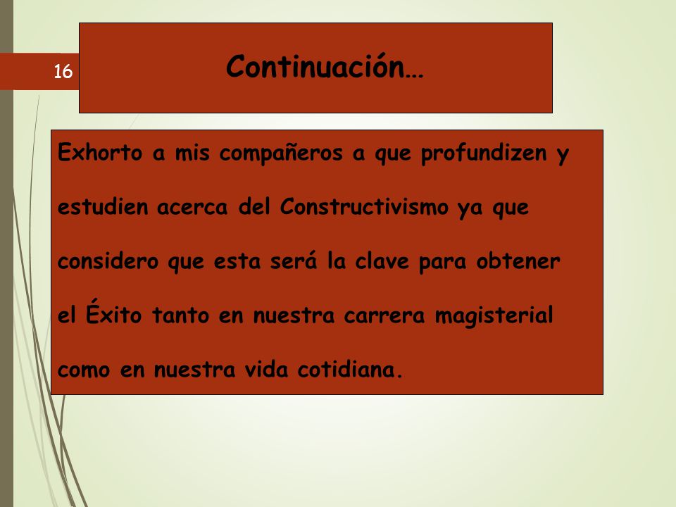 Continuación… Exhorto a mis compañeros a que profundizen y