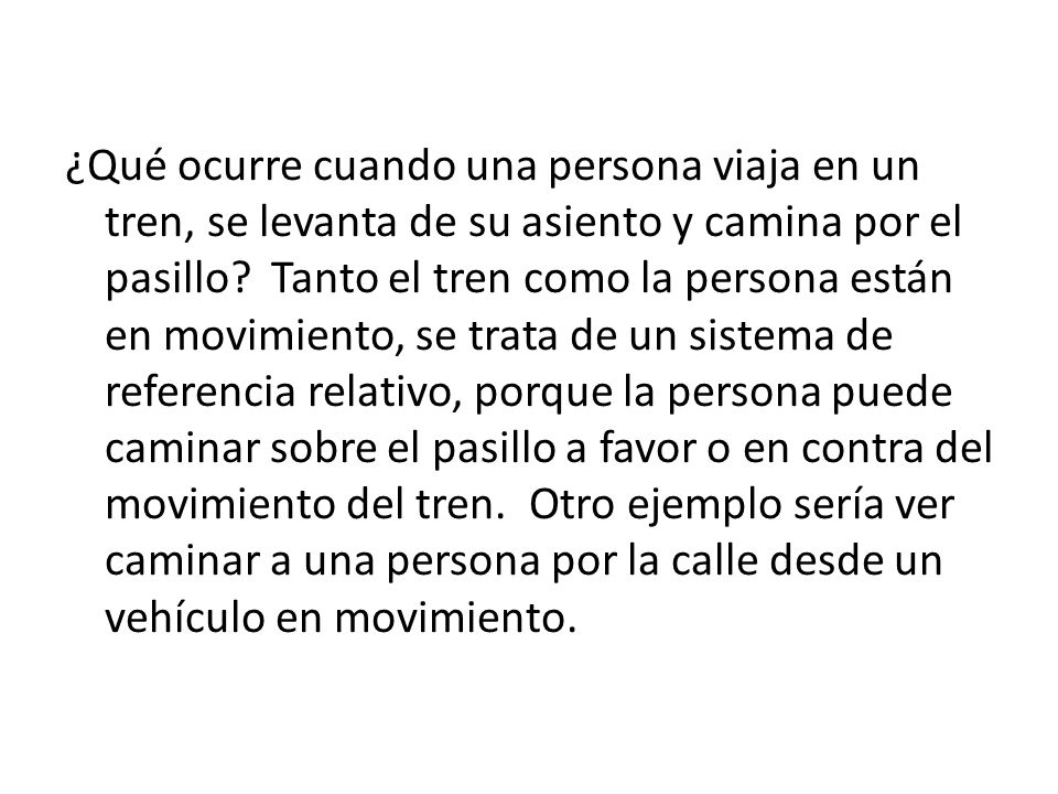 ¿Qué ocurre cuando una persona viaja en un tren, se levanta de su asiento y camina por el pasillo.