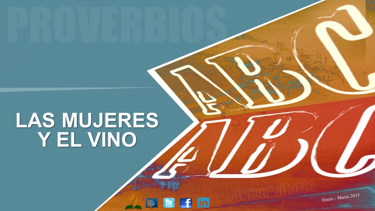 PROVERBIOS LAS MUJERES Y EL VINO Universitario Enero - Marzo 2015
