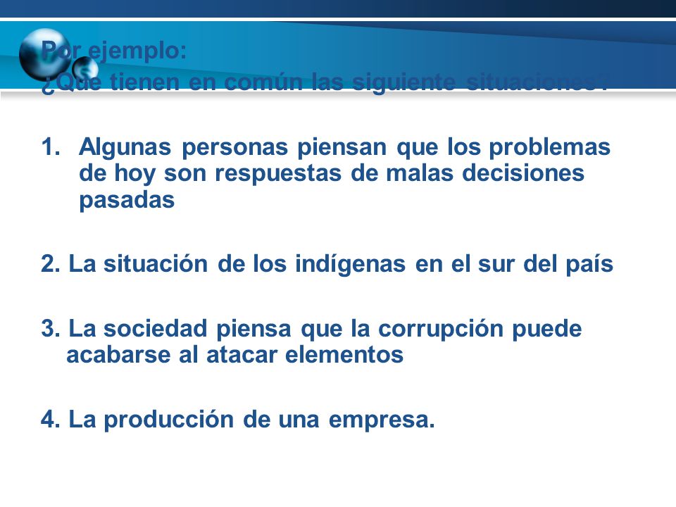 Por ejemplo: ¿Que tienen en común las siguiente situaciones