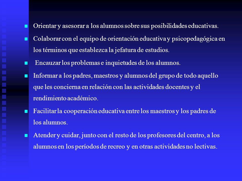Orientar y asesorar a los alumnos sobre sus posibilidades educativas.