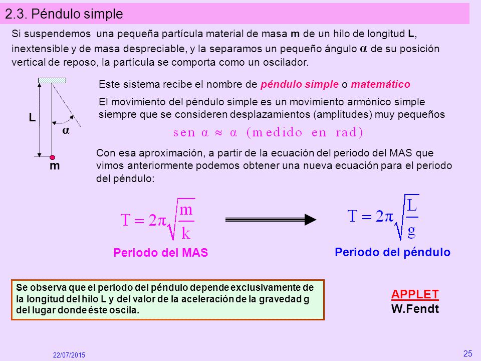 2.3. Péndulo simple α L m Periodo del MAS Periodo del péndulo