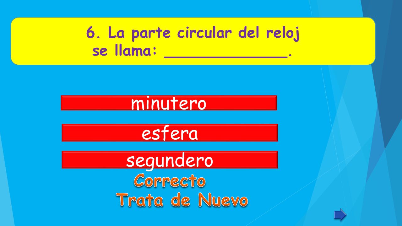 6. La parte circular del reloj se llama: _____________.