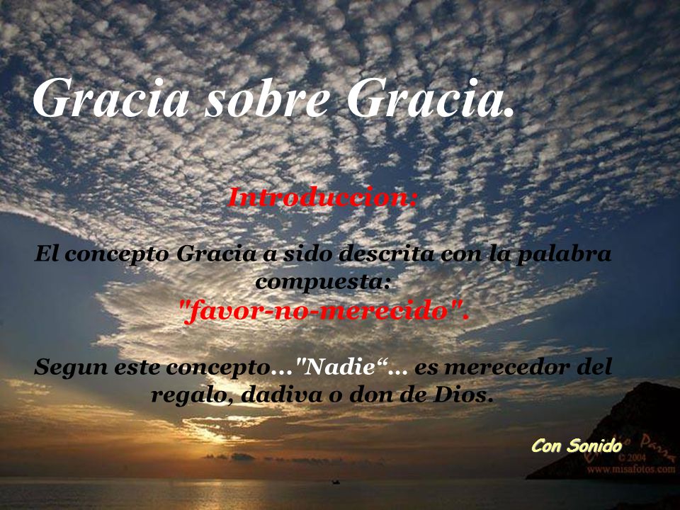 El concepto Gracia a sido descrita con la palabra compuesta: