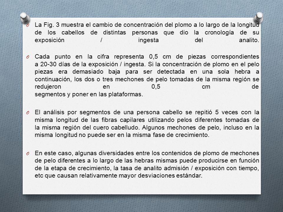 La Fig. 3 muestra el cambio de concentración del plomo a lo largo de la longitud de los cabellos de distintas personas que dio la cronología de su exposición / ingesta del analito.