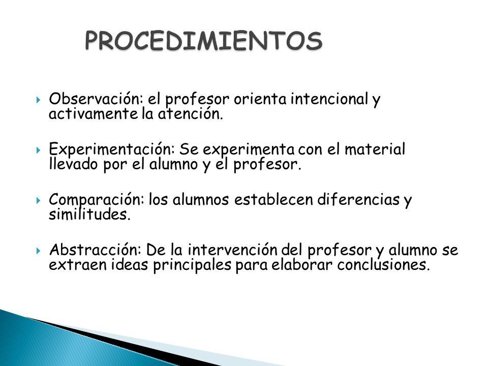 PROCEDIMIENTOS Observación: el profesor orienta intencional y activamente la atención.