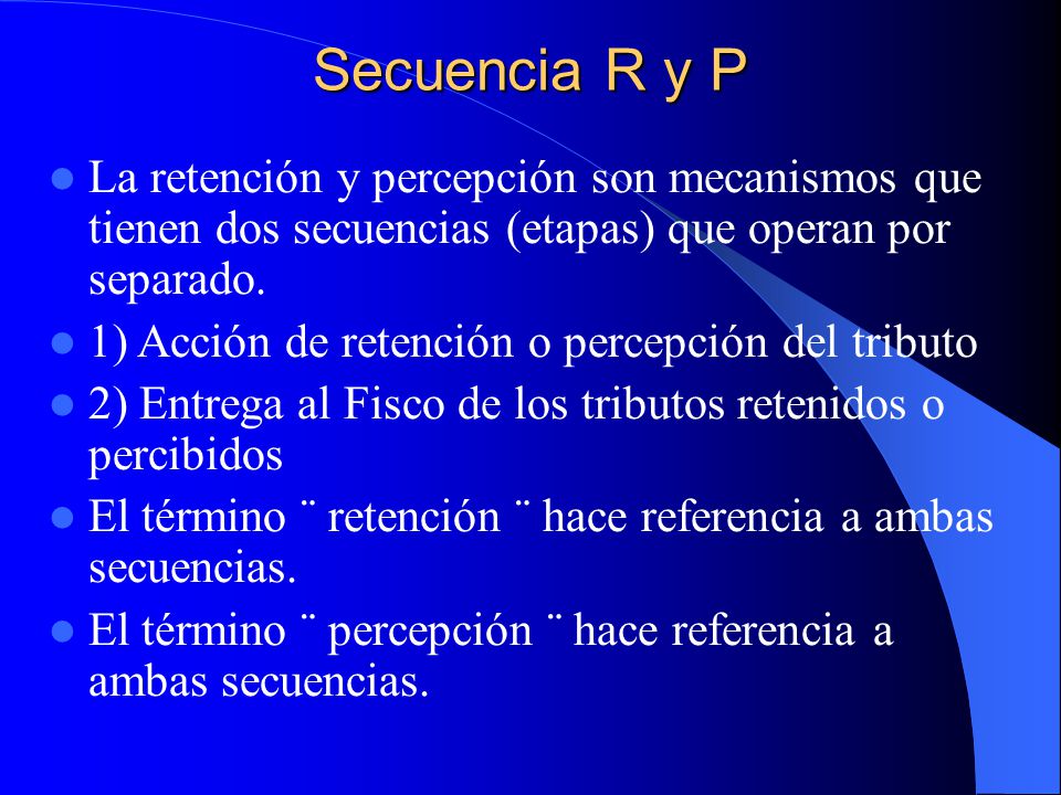 Secuencia R y P La retención y percepción son mecanismos que tienen dos secuencias (etapas) que operan por separado.