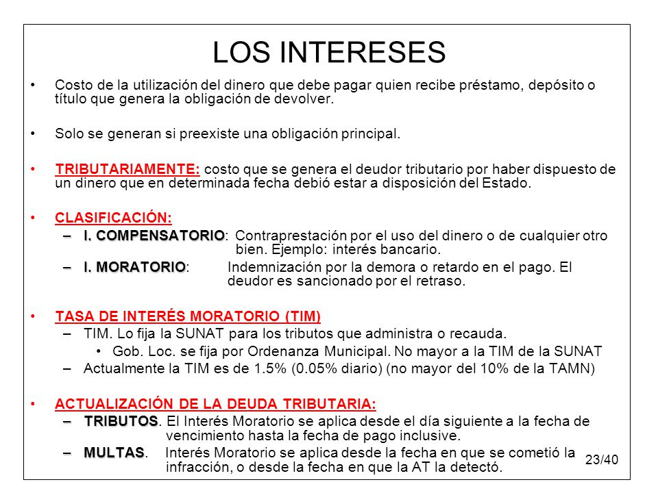 LOS INTERESES Costo de la utilización del dinero que debe pagar quien recibe préstamo, depósito o título que genera la obligación de devolver.