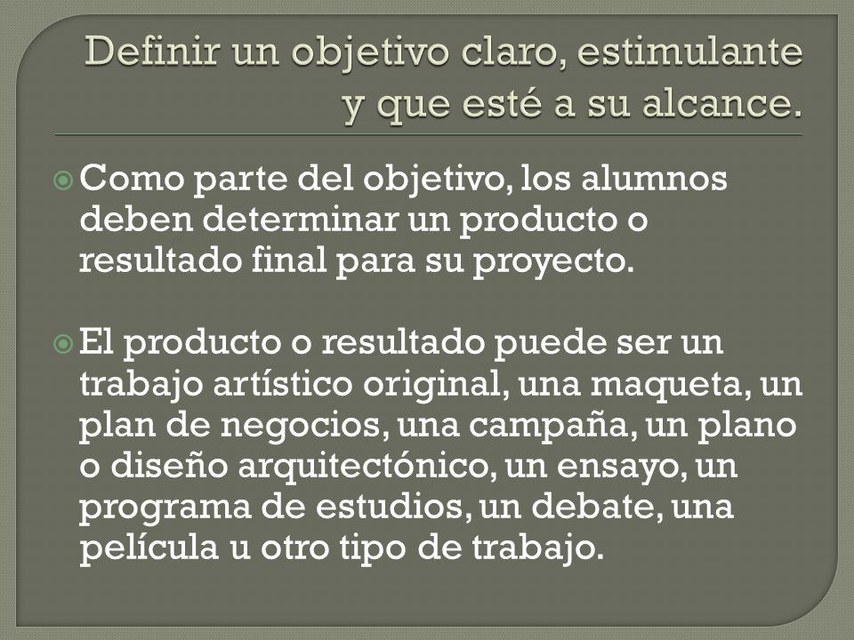 Definir un objetivo claro, estimulante y que esté a su alcance.