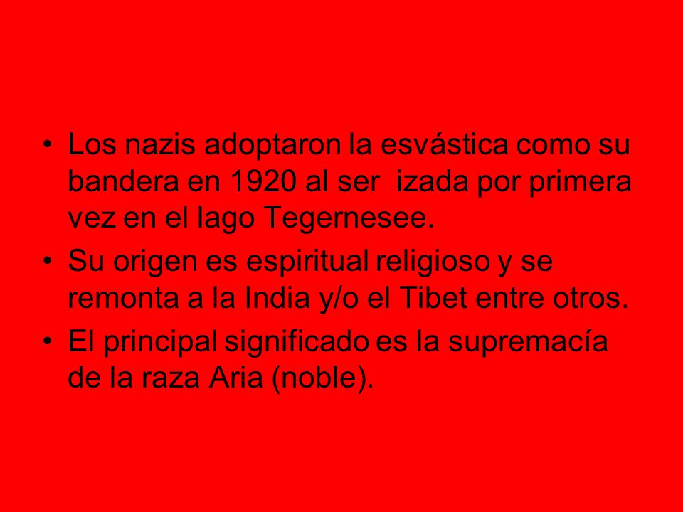 Los nazis adoptaron la esvástica como su bandera en 1920 al ser izada por primera vez en el lago Tegernesee.