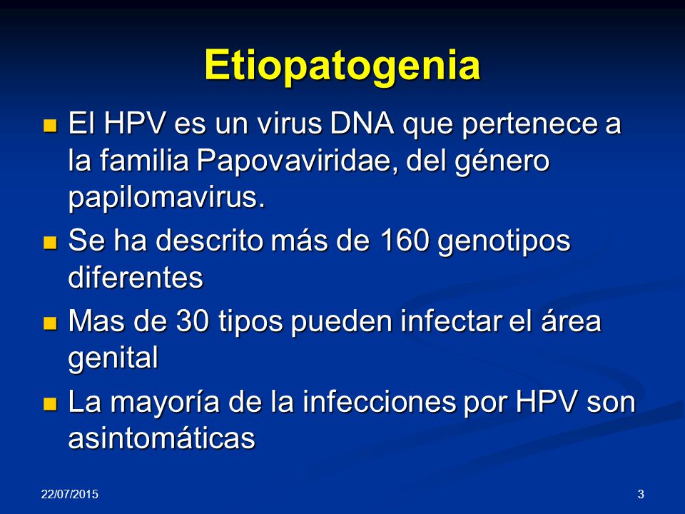 Etiopatogenia El HPV es un virus DNA que pertenece a la familia Papovaviridae, del género papilomavirus.