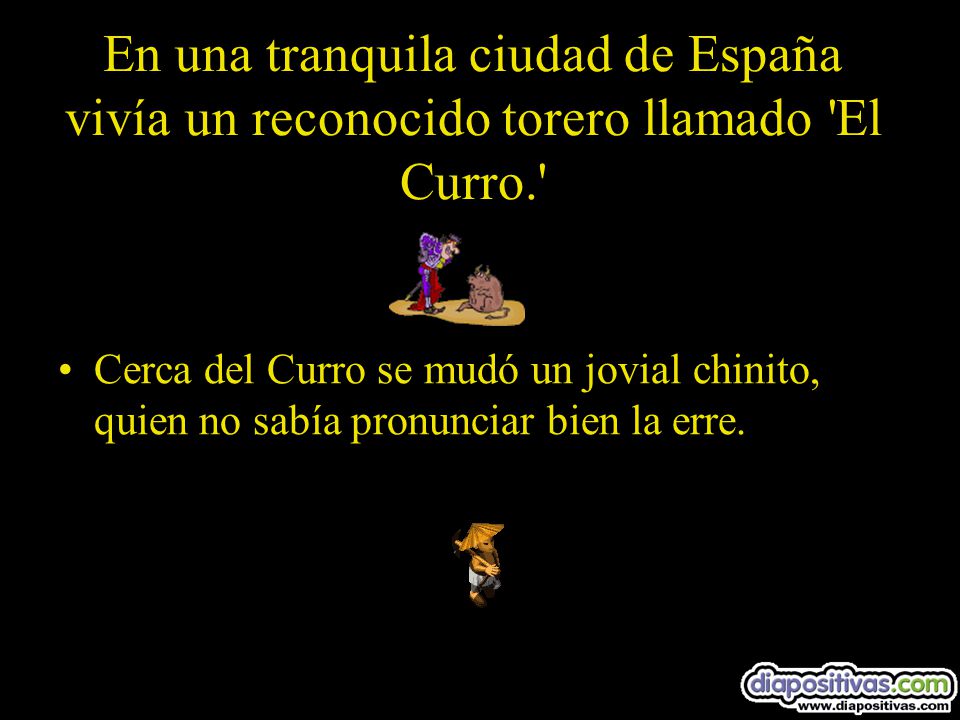 En una tranquila ciudad de España vivía un reconocido torero llamado El Curro.