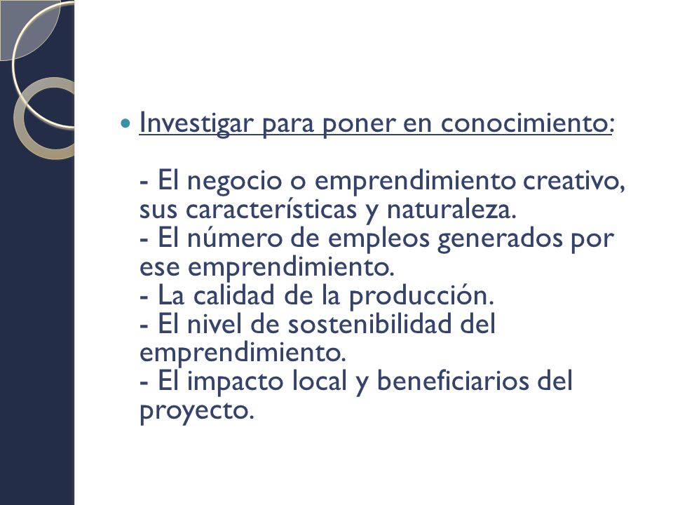 Investigar para poner en conocimiento: - El negocio o emprendimiento creativo, sus características y naturaleza.