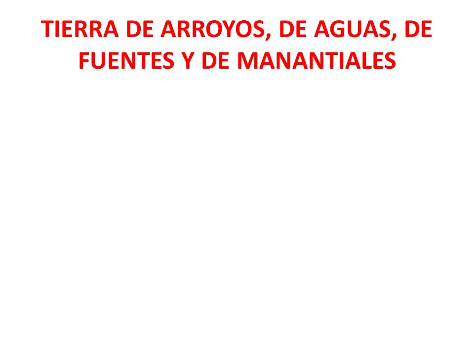 TIERRA DE ARROYOS, DE AGUAS, DE FUENTES Y DE MANANTIALES