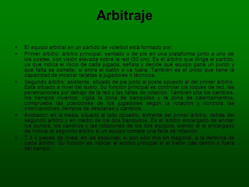 Arbitraje El equipo arbitral en un partido de voleibol está formado por: