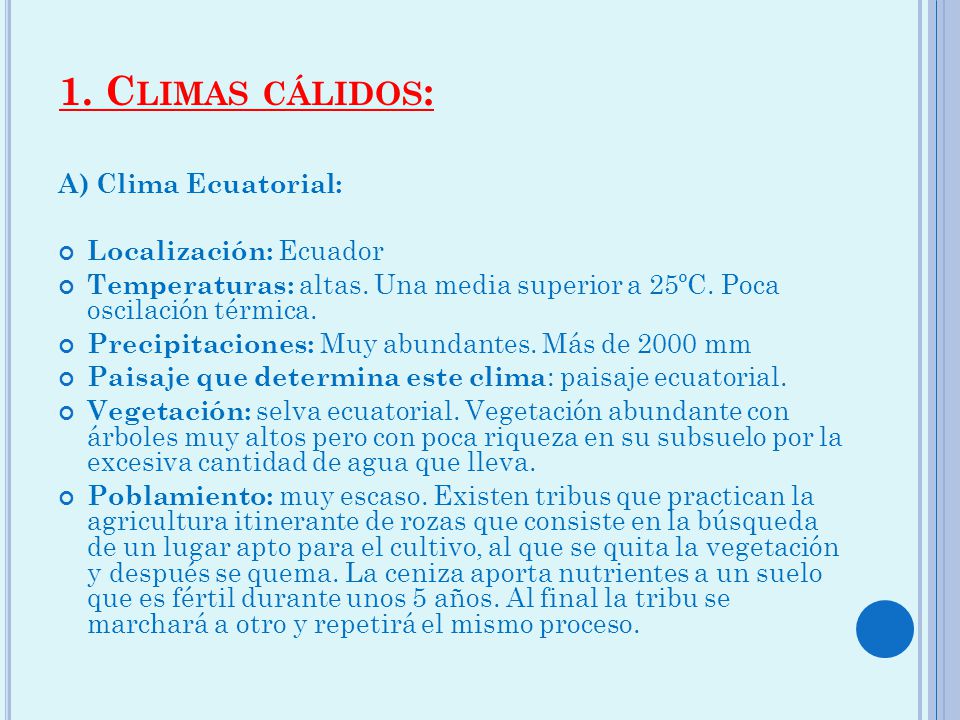 1. Climas cálidos: A) Clima Ecuatorial: Localización: Ecuador