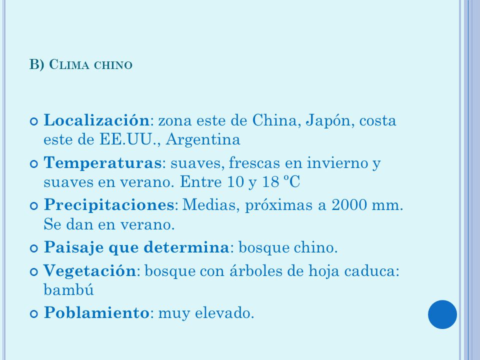 Precipitaciones: Medias, próximas a 2000 mm. Se dan en verano.