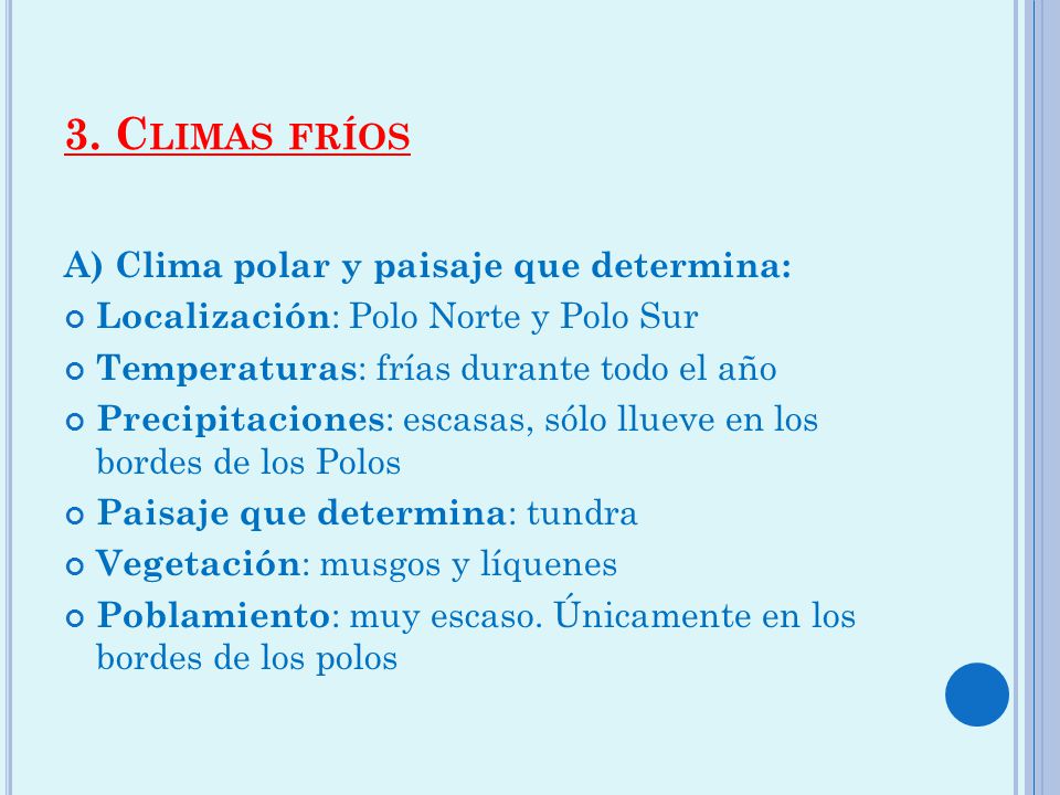 3. Climas fríos A) Clima polar y paisaje que determina: