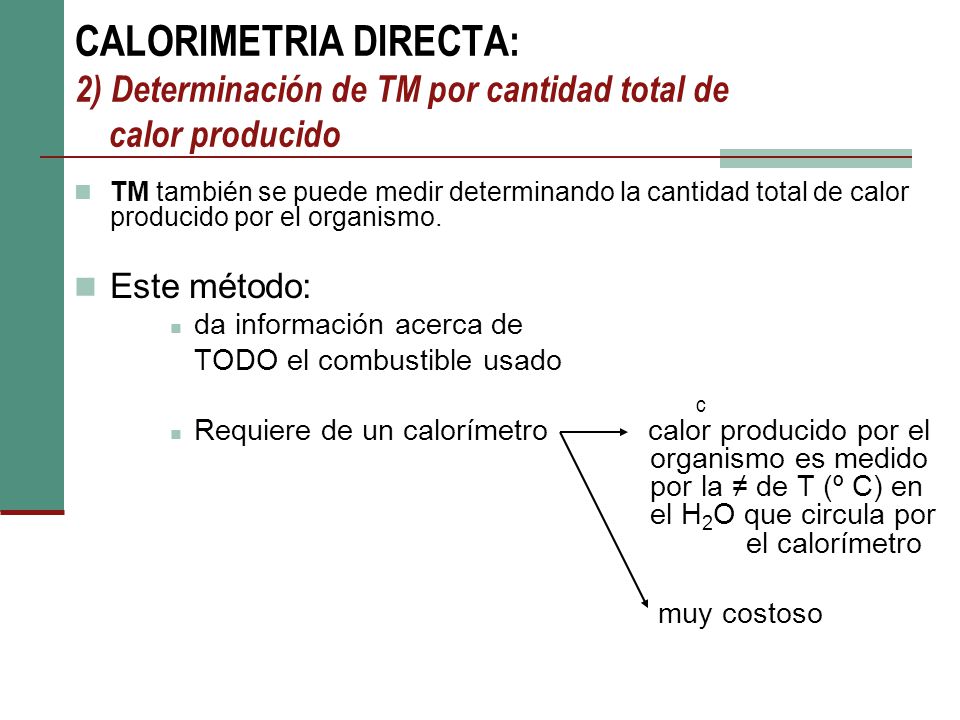 CALORIMETRIA DIRECTA: 2) Determinación de TM por cantidad total de calor producido