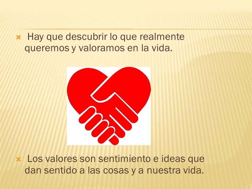 Hay que descubrir lo que realmente queremos y valoramos en la vida.