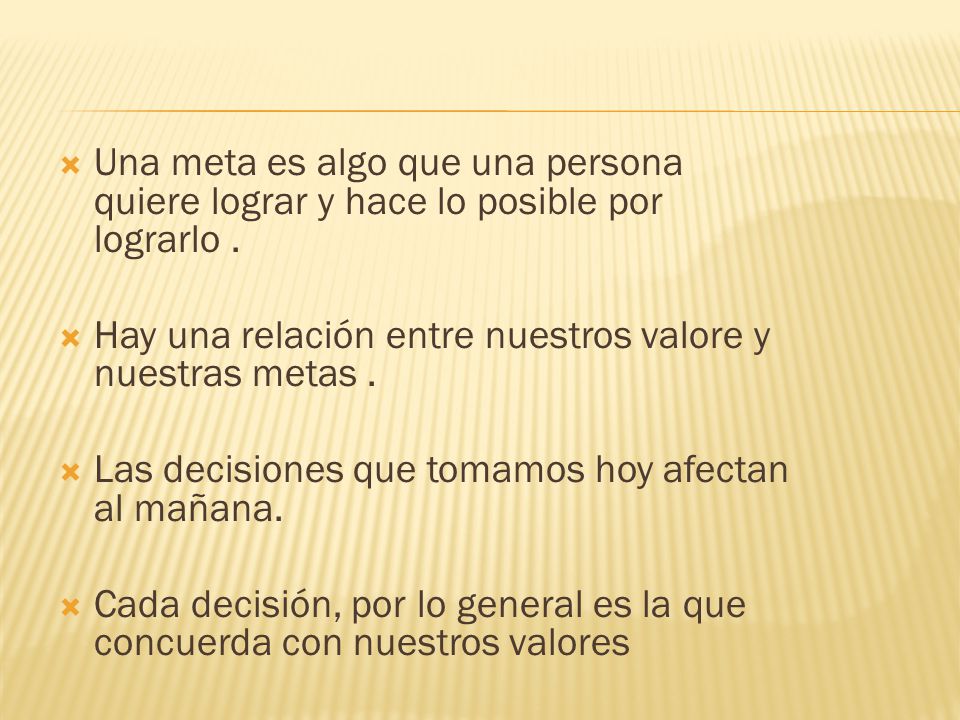 Una meta es algo que una persona quiere lograr y hace lo posible por lograrlo .