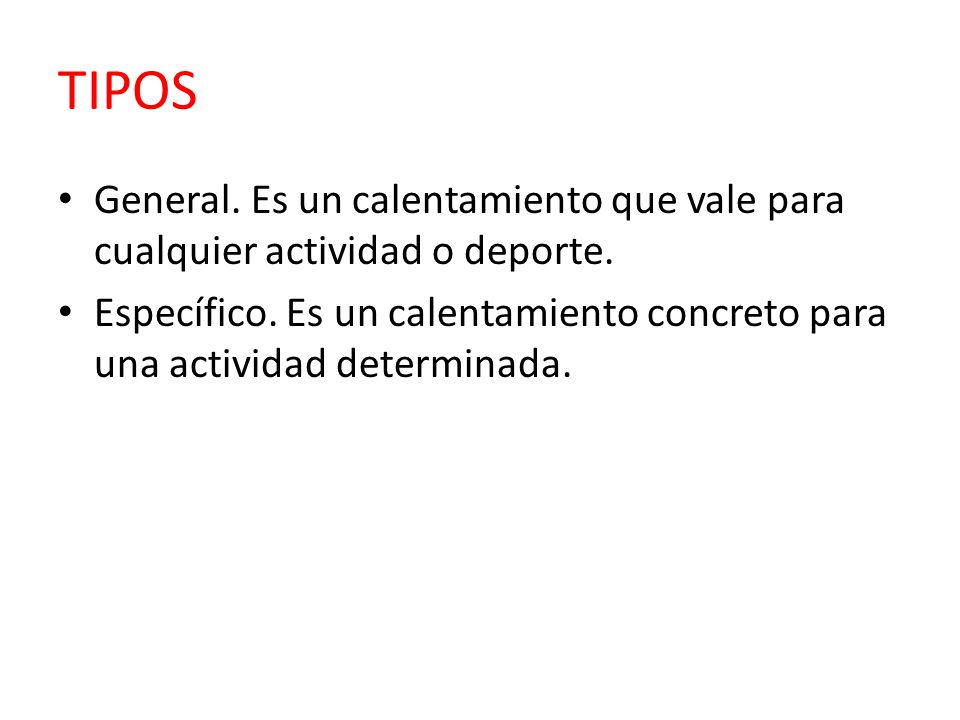 TIPOS General. Es un calentamiento que vale para cualquier actividad o deporte.