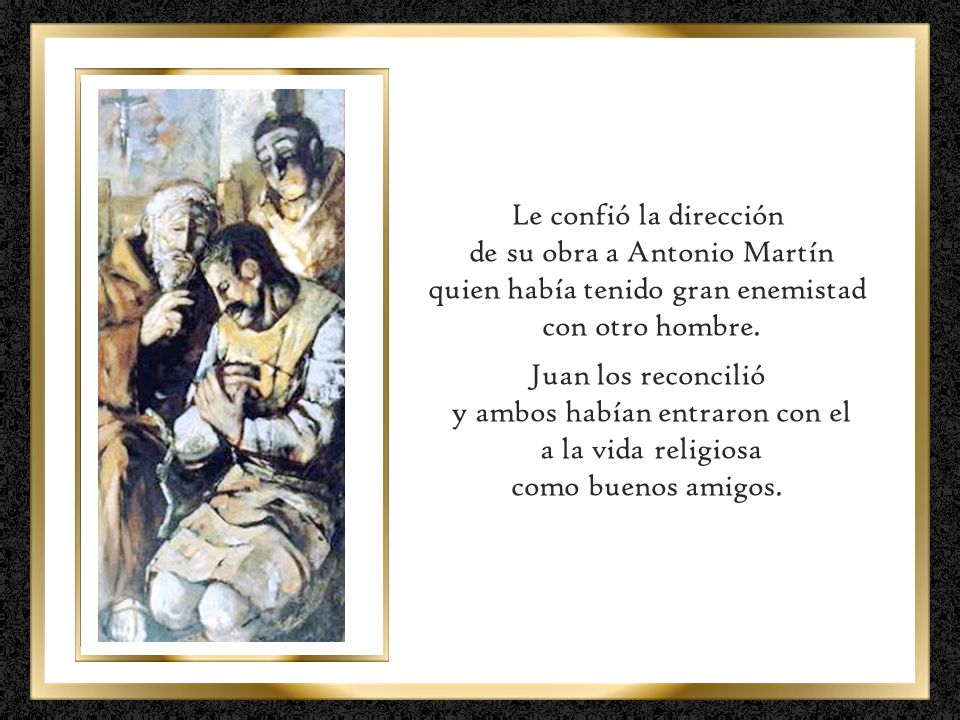 de su obra a Antonio Martín quien había tenido gran enemistad