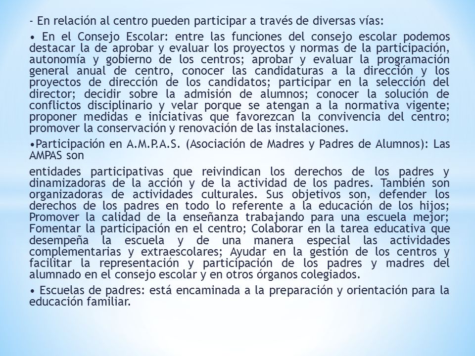 ‐ En relación al centro pueden participar a través de diversas vías:
