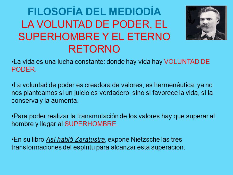 FILOSOFÍA DEL MEDIODÍA LA VOLUNTAD DE PODER, EL SUPERHOMBRE Y EL ETERNO RETORNO