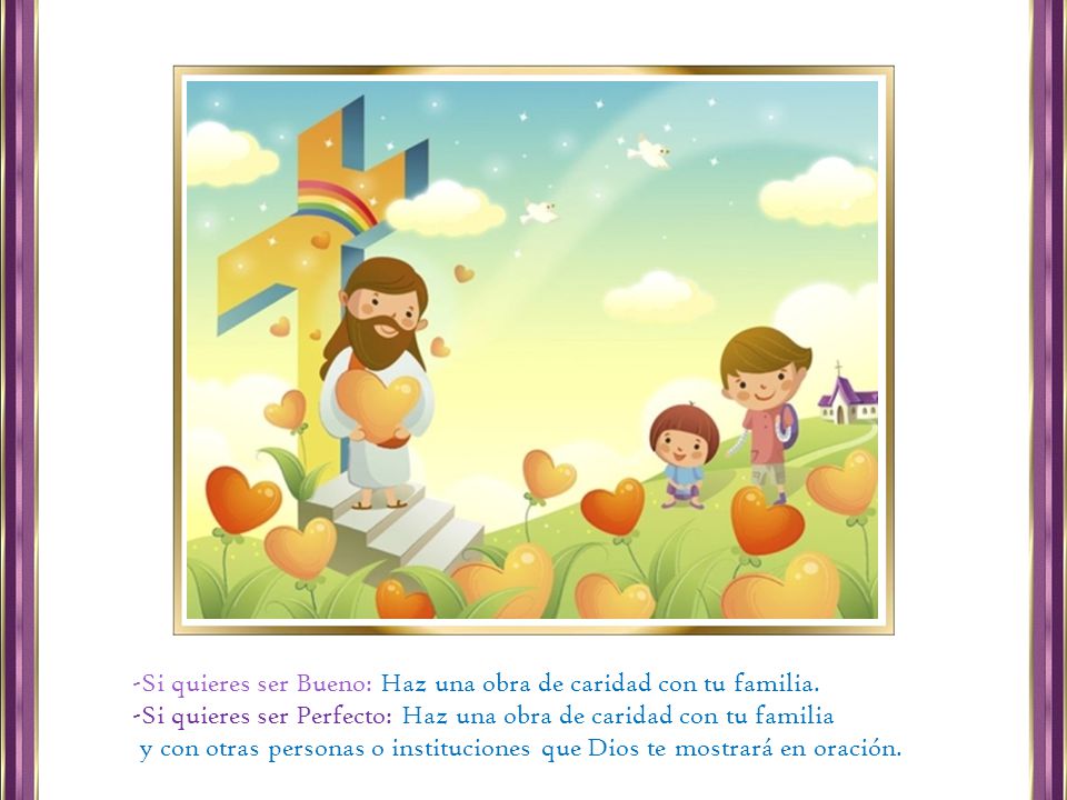 Si quieres ser Bueno: Haz una obra de caridad con tu familia.