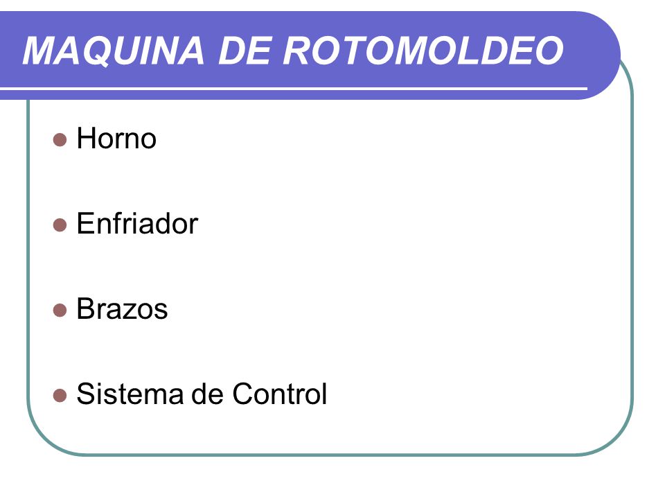 MAQUINA DE ROTOMOLDEO Horno Enfriador Brazos Sistema de Control