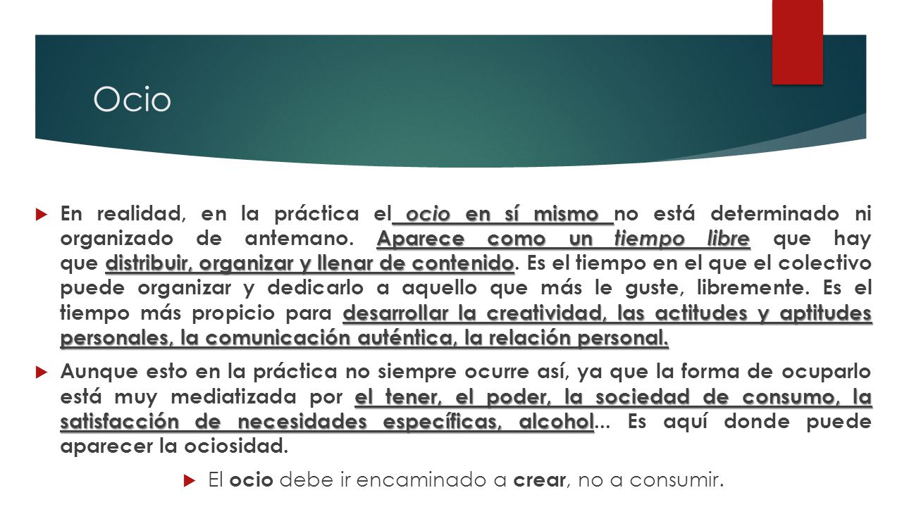 El ocio debe ir encaminado a crear, no a consumir.