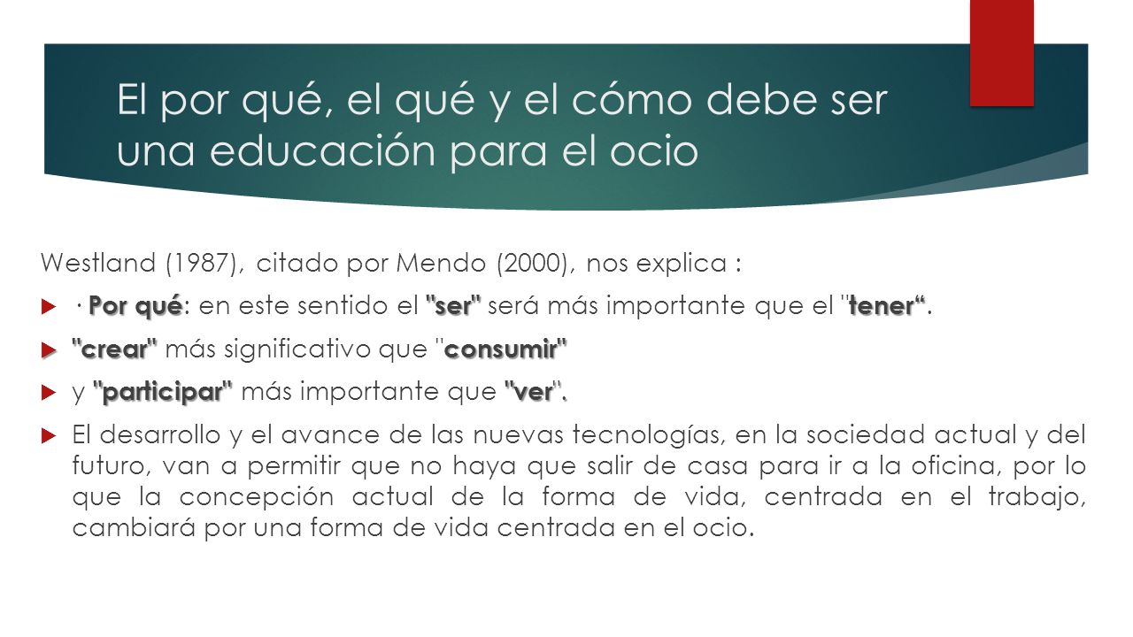 El por qué, el qué y el cómo debe ser una educación para el ocio