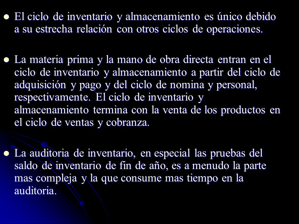 El ciclo de inventario y almacenamiento es único debido a su estrecha relación con otros ciclos de operaciones.