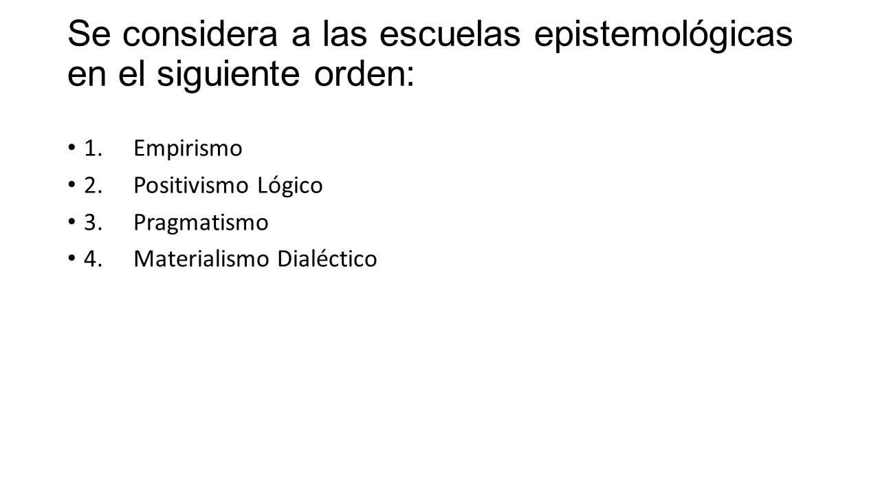 Se considera a las escuelas epistemológicas en el siguiente orden:
