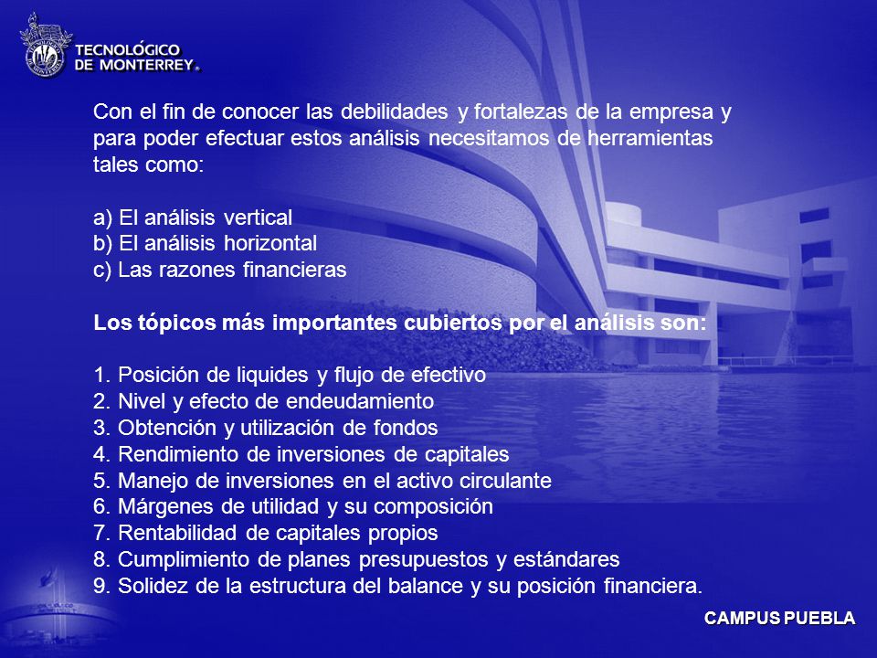 Con el fin de conocer las debilidades y fortalezas de la empresa y para poder efectuar estos análisis necesitamos de herramientas tales como:
