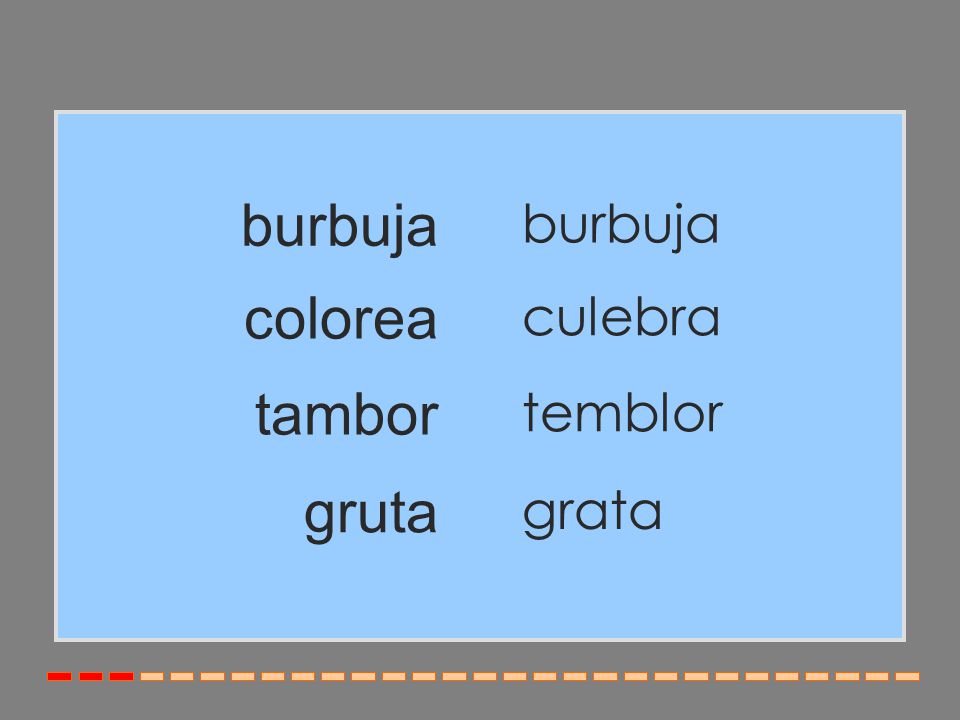 burbuja burbuja colorea culebra tambor temblor gruta grata
