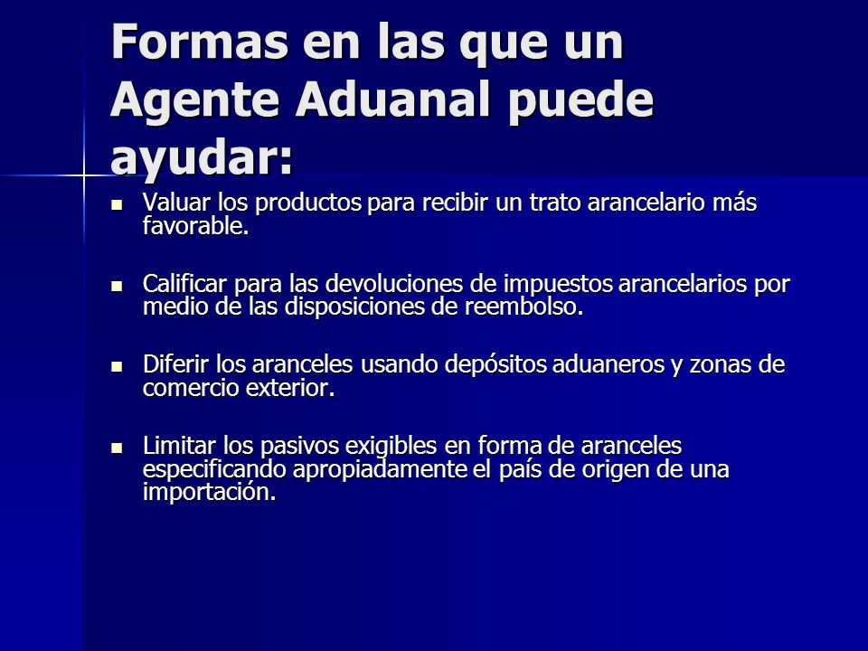 Formas en las que un Agente Aduanal puede ayudar: