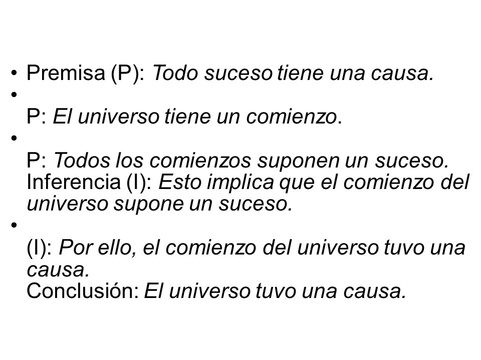 Premisa (P): Todo suceso tiene una causa.