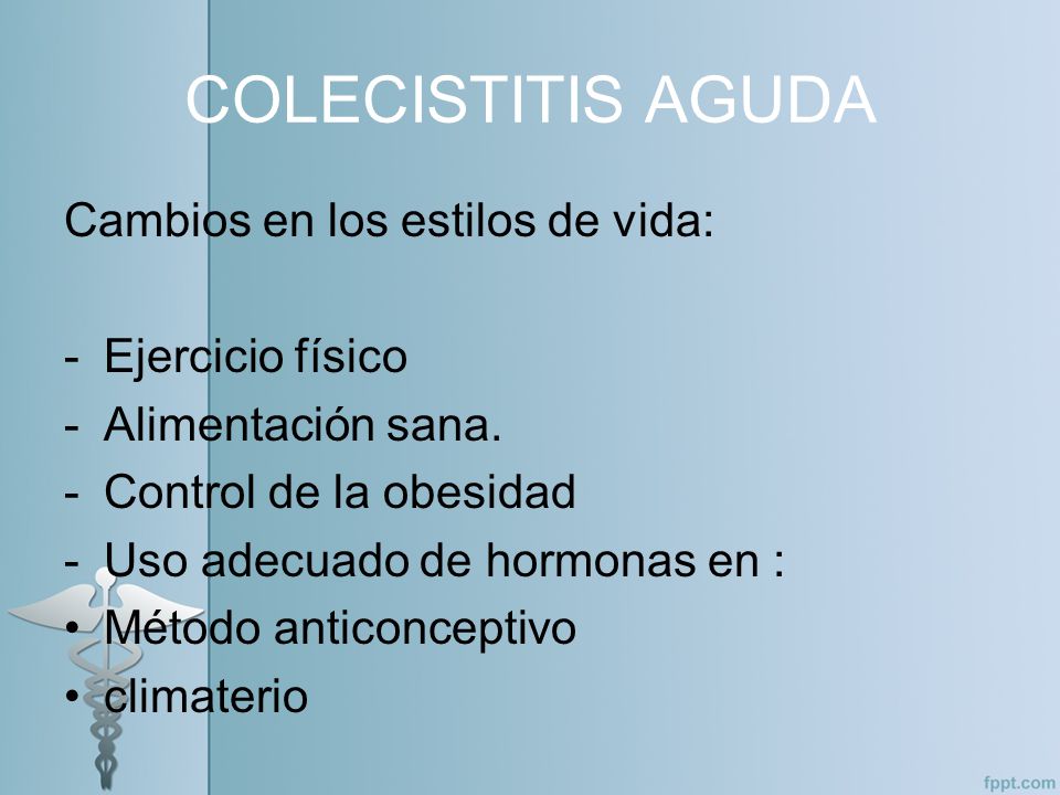 COLECISTITIS AGUDA Cambios en los estilos de vida: Ejercicio físico